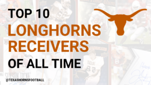 Top 10 All-Time Texas Longhorns Receivers [VIDEO]