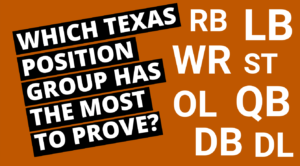 Which Longhorns Position Group Must Step Up the Most?